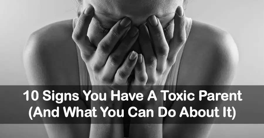 10-signs-you-have-a-toxic-parent-and-what-you-can-do-about-it